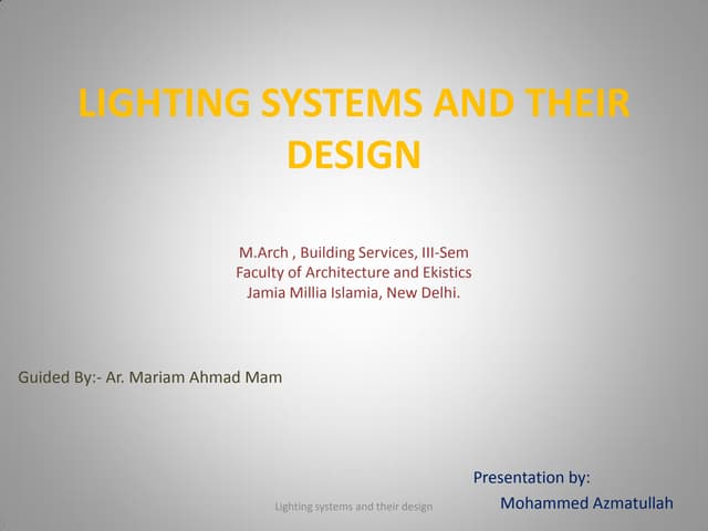 Lighting systems and their design..mau --jmi-2014