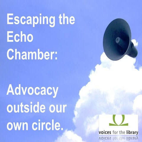 Escaping the Echo Chamber: Advocacy outside our own circle. 