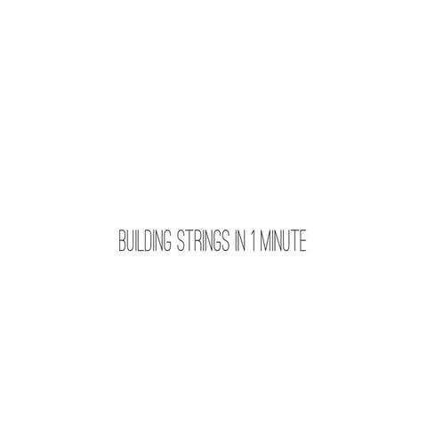Building strings in 1 minute
