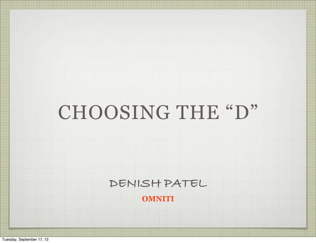 Choosing the "D" , Lightning talk