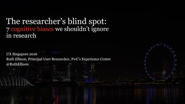 Lightning Talk #12:7 cognitive biases we shouldn’t ignore in research by Ruth...