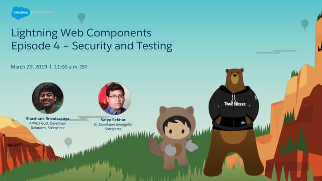 Lightning web components  - Episode 4 : Security and Testing