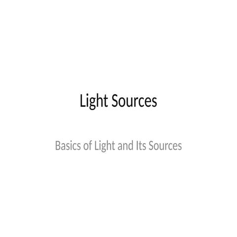 Comprehensive Overview of Light Sources and Their Importance in Daily ...