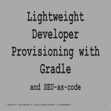 Lightweight developer provisioning with gradle and seu as-code