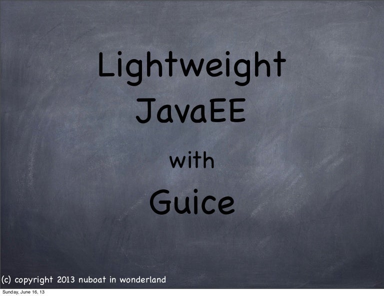 Lightweight javaEE with Guice
