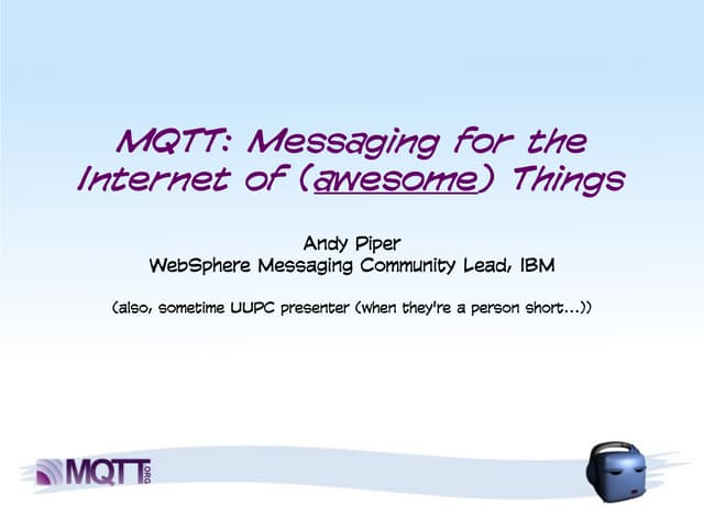 Messaging for the Internet of Awesome Things