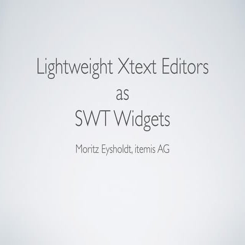 Lightweight Xtext Editors as SWT Widgets