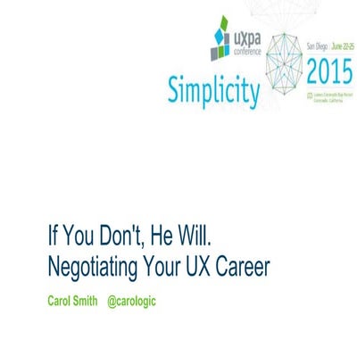 Negotiating Your UX Career. Presented at UXPA2015