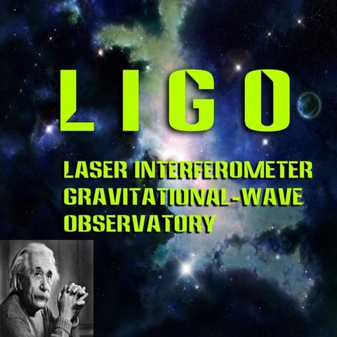 L i g o ( Laser Interferometer Gravitational-Wave Observatory)
