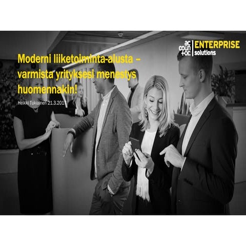 Liiketoiminta alustat webinaari 21.3.2017 : Accountor Enterprise Solutions