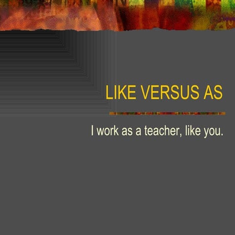 Like Versus As