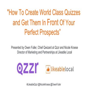 How to Create World Class Quizzes and Get Them in Front of Your Perfect Prosp...