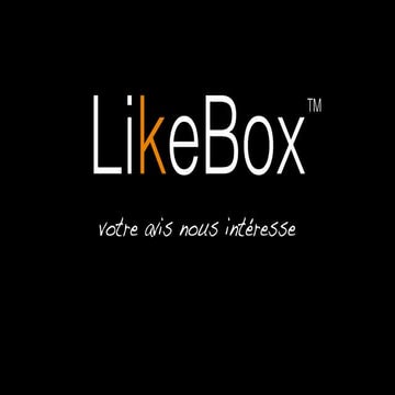 Likebox - votre avis nous intéresse
