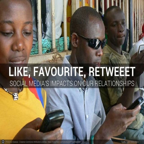 Like, Favourite, Retweeet: Social Media's Impact On Our Relationships