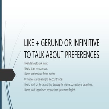 LIKE + GERUND OR INFINITIVE TO TALK ABOUT.pptx