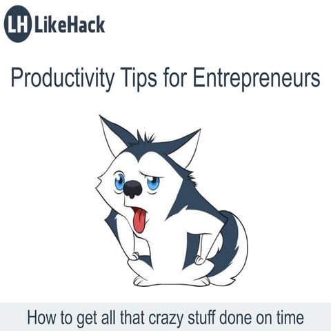 Productivity tips for startup founders | LikeHack