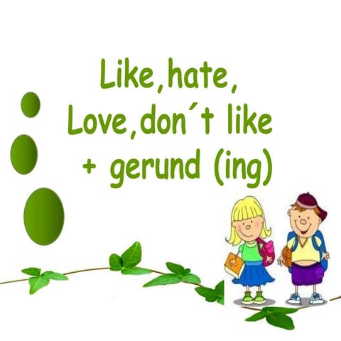 Like hate+ gerund