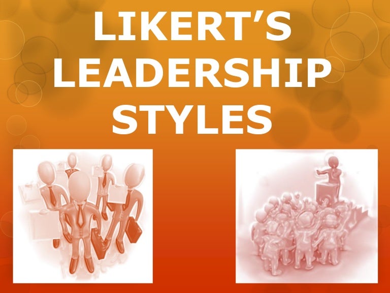 Likert’s Leadership Styles