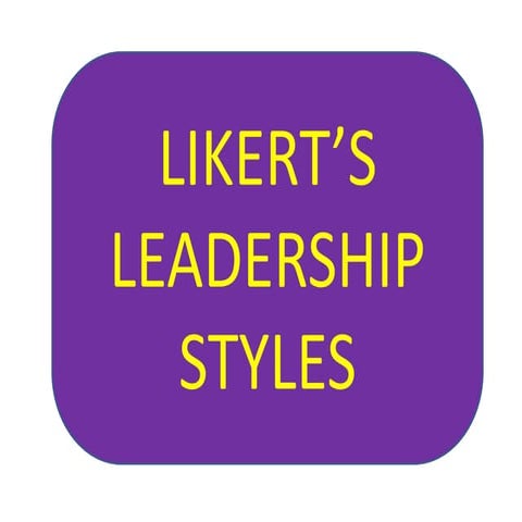 Likert’s Leadership Styles