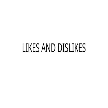LIKES AND DISLIKES.pptxFCVBN MNBFVDSASDFGHJK