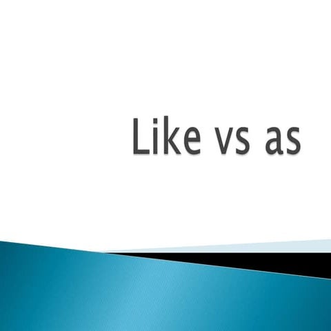 Like vs as