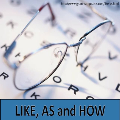 Like vs as vs how review and exercises