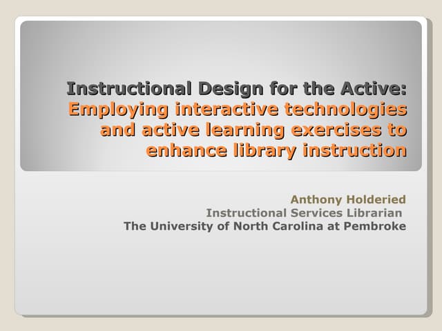 	Instructional Design for the Active: Employing Interactive Technologies and...