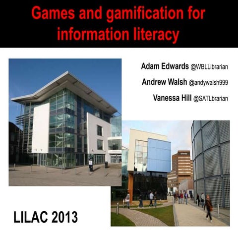 Lilac 2013 Games and gamification for information literacy
