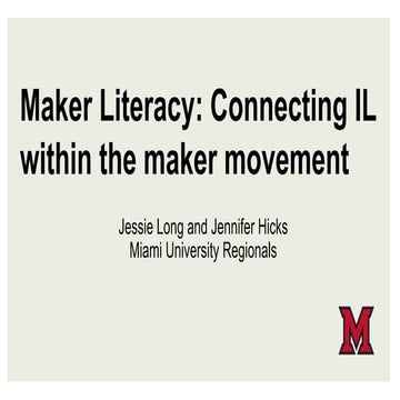 Maker Literacy: Connecting IL within the maker movement - Jessie Long & Jenni...