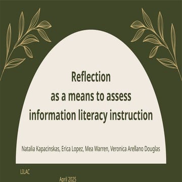 Reflection as a means to assess information literacy instruction, Veronica Ar...