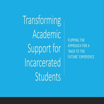 Transforming academic support for incarcerated students: flipping the approac...