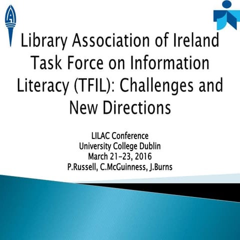 Library Association of Ireland Task Force on Information Literacy (TFIL): Cha...