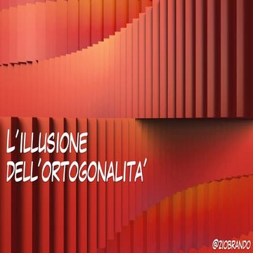 L'illusione dell'ortogonalità