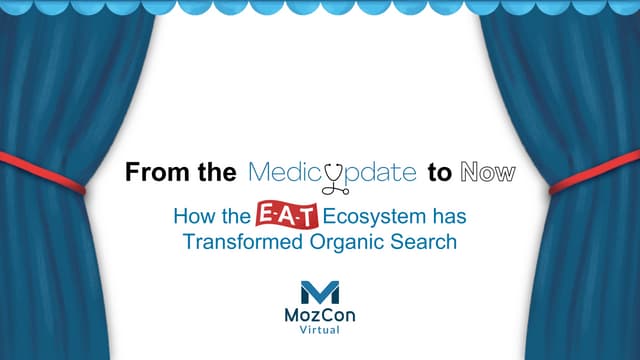 How the E-A-T Ecosystem has Transformed Organic Search - Lily Ray - MozCon 2021