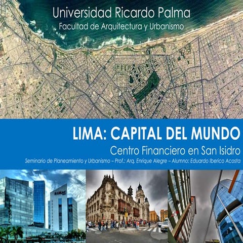 LIMA: CAPITAL DEL MUNDO - Centro Financiero en San Isidro