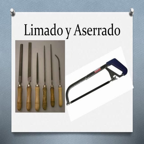 Limado y aserrado manual