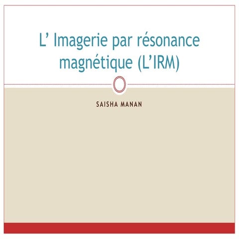 L’imagerie pas résonance magnétique (L'IRM)