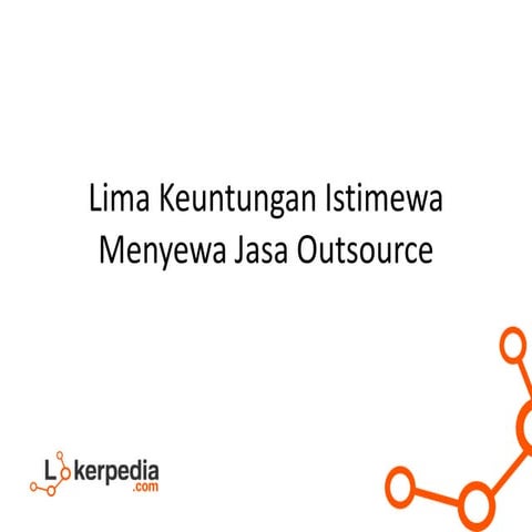 Lima Keuntungan Istimewa Menyewa Jasa Outsource