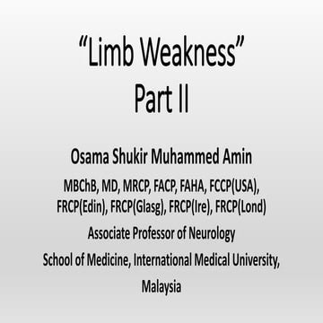 Limb Weakness II Osama S. M. Amin