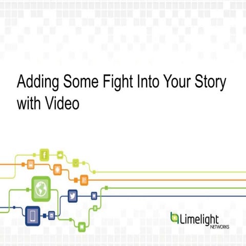 Adding Some Fight into Your Story with Video