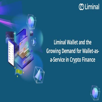 Liminal Wallet and the Growing Demand for Wallet-as-a-Service in Crypto ...