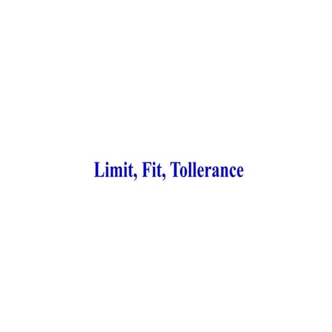 Limit, fit, tolerance   
