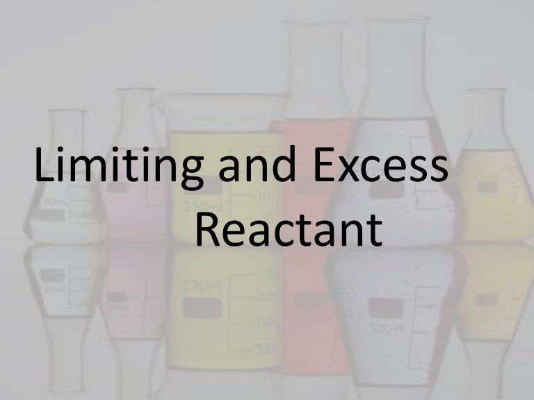 Limiting reactant and excess reactant