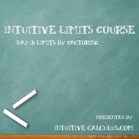Day 3 of Free Intuitive Calculus Course: Limits by Factoring