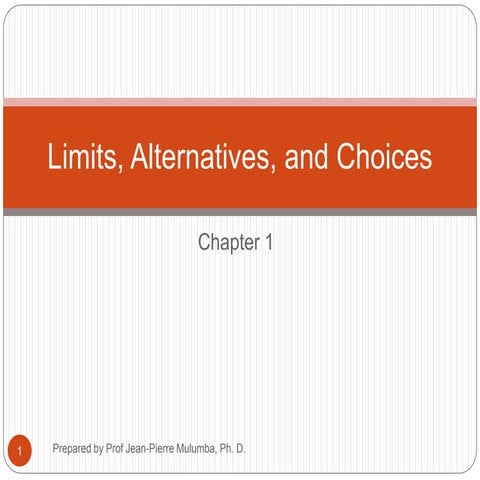 Limits, alternatives, and choices