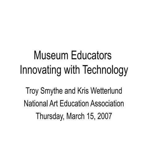Museum Educators Innovating with Technology