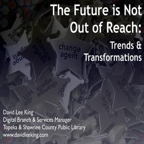 The Future is Not Out of Reach: Trends & Transformations