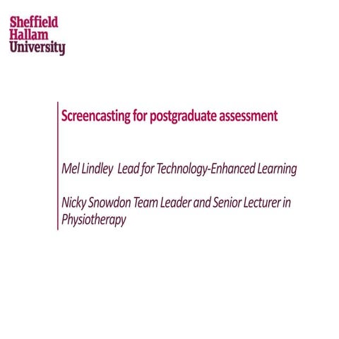 Mel Lindley & Nicky Snowden - Screencasting for postgraduate assessment