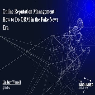 ORM - How To Do Online Reputation Management in the Fake News Era
