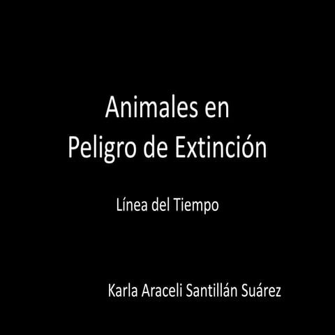 Linea del tiempo. animales en peligro de extiencion